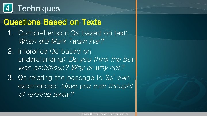 1 Techniques 4 Questions Based on Texts 1. Comprehension Qs based on text: When