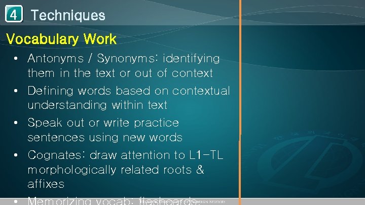 1 Techniques 4 Vocabulary Work • Antonyms / Synonyms: identifying them in the text
