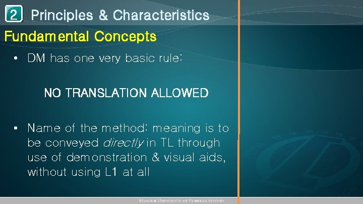1 Principles & Characteristics 2 Fundamental Concepts • DM has one very basic rule: