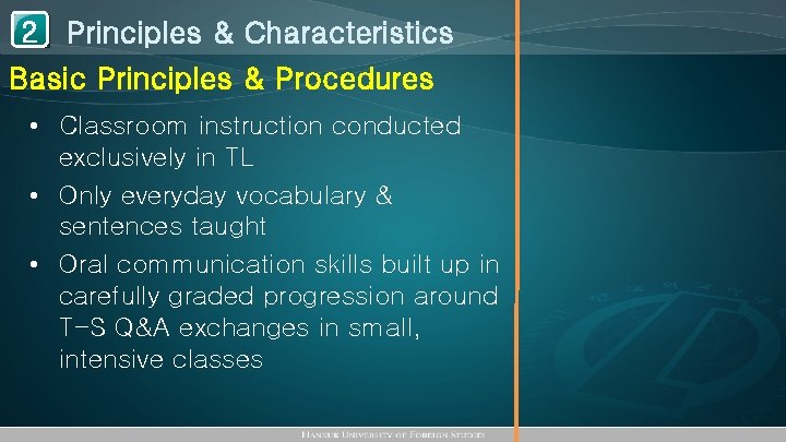 1 Principles & Characteristics 2 Basic Principles & Procedures • Classroom instruction conducted exclusively