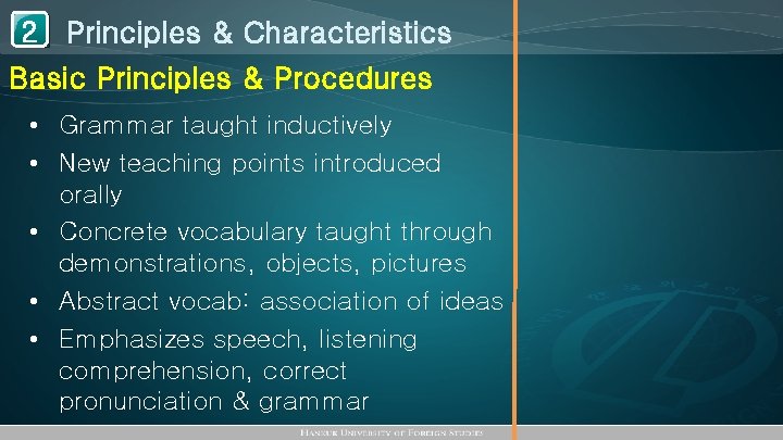 1 Principles & Characteristics 2 Basic Principles & Procedures • Grammar taught inductively •