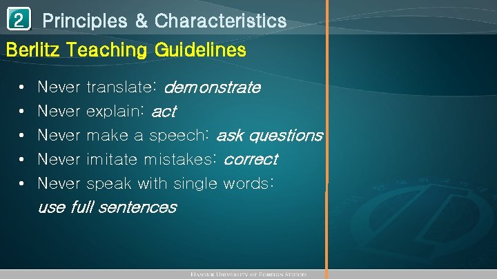 1 Principles & Characteristics 2 Berlitz Teaching Guidelines • • • Never Never translate: