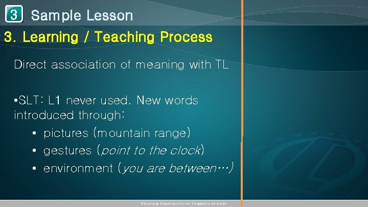1 Sample Lesson 3 3. Learning / Teaching Process Direct association of meaning with