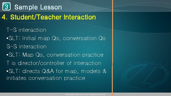 1 Sample Lesson 3 4. Student/Teacher Interaction T-S interaction • SLT: Initial map Qs,