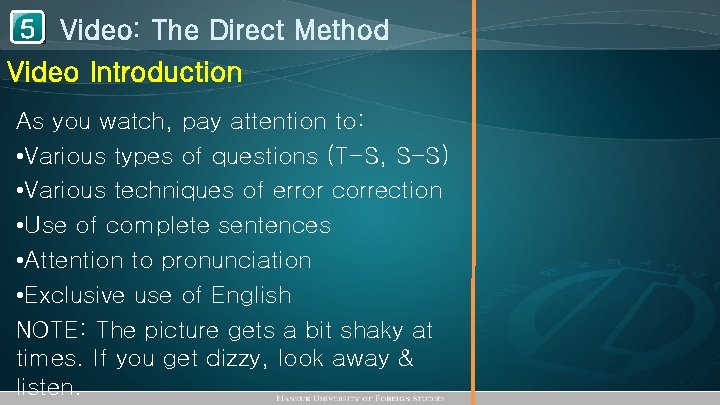 1 Video: The Direct Method 5 Video Introduction As you watch, pay attention to: