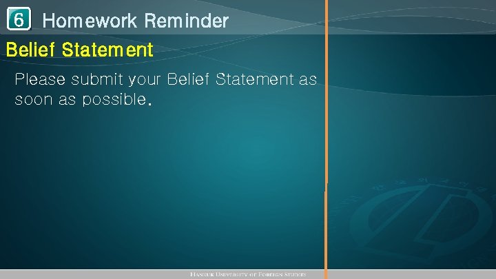 1 Homework Reminder 6 Belief Statement Please submit your Belief Statement as soon as