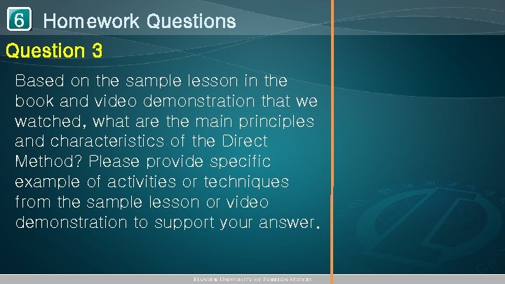 1 Homework Questions 6 Question 3 Based on the sample lesson in the book