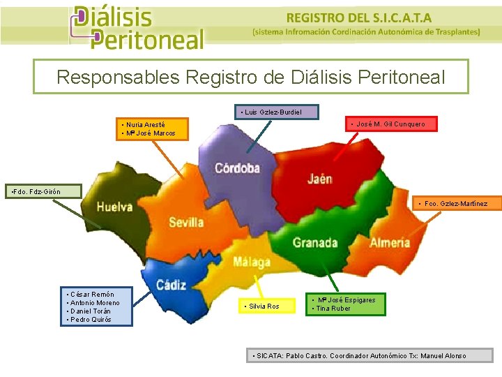 Responsables Registro de Diálisis Peritoneal • Luis Gzlez-Burdiel • José M. Gil Cunquero •