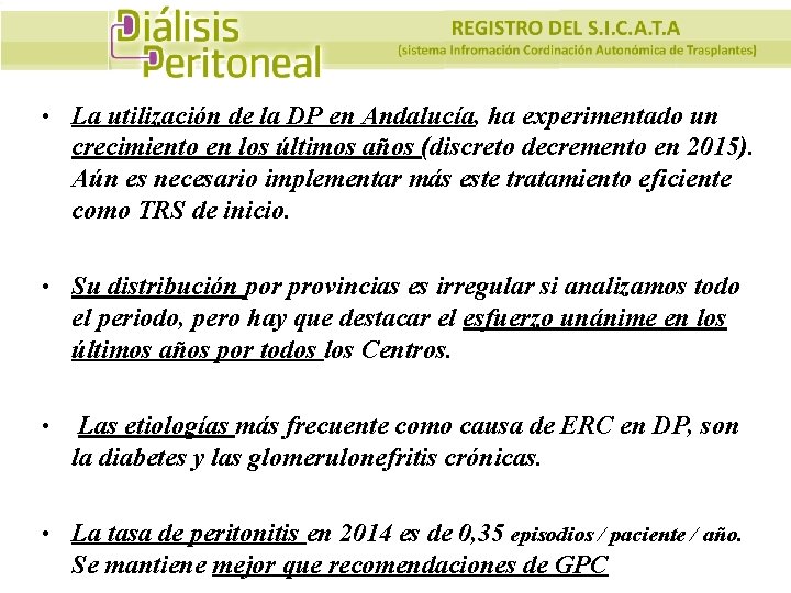  • La utilización de la DP en Andalucía, ha experimentado un crecimiento en