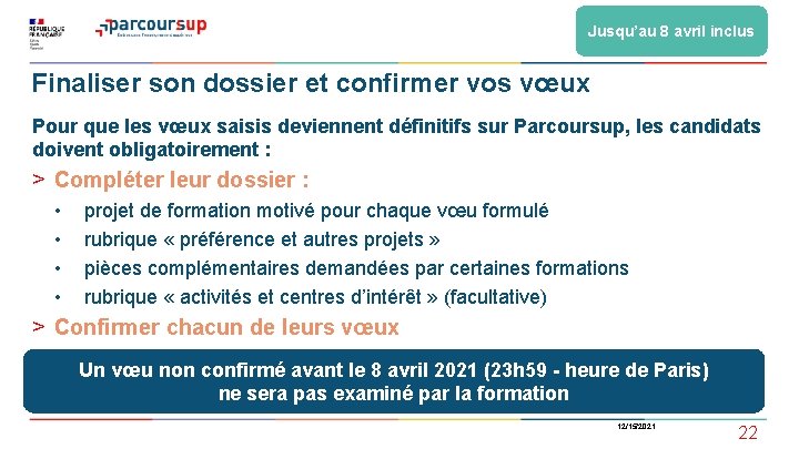 Jusqu’au 8 avril inclus Finaliser son dossier et confirmer vos vœux Pour que les