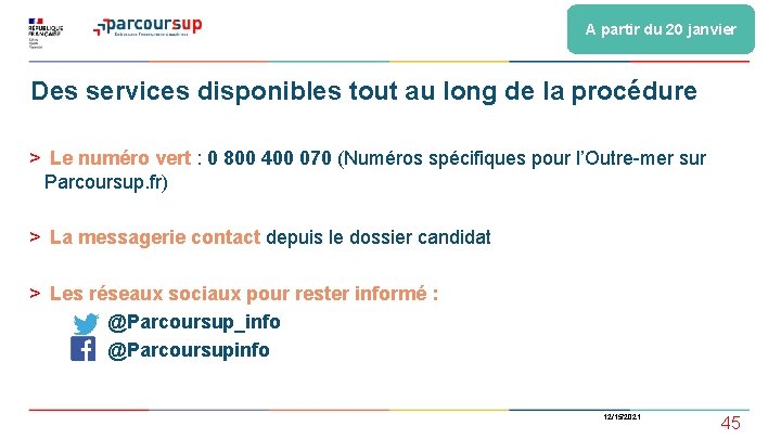 A partir du 20 janvier Des services disponibles tout au long de la procédure