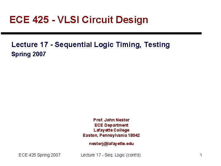 ECE 425 - VLSI Circuit Design Lecture 17 - Sequential Logic Timing, Testing Spring