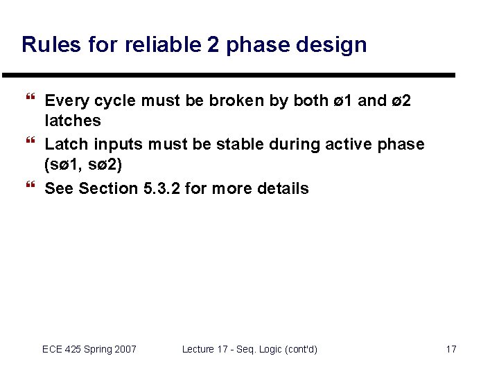 Rules for reliable 2 phase design } Every cycle must be broken by both