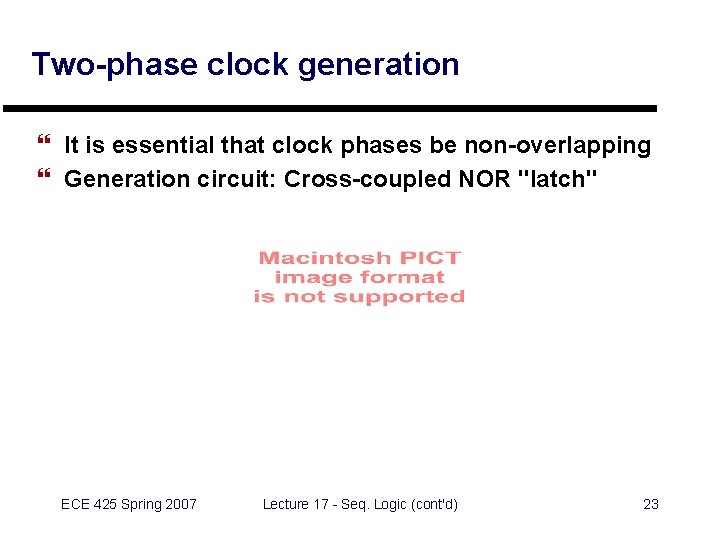 Two-phase clock generation } It is essential that clock phases be non-overlapping } Generation