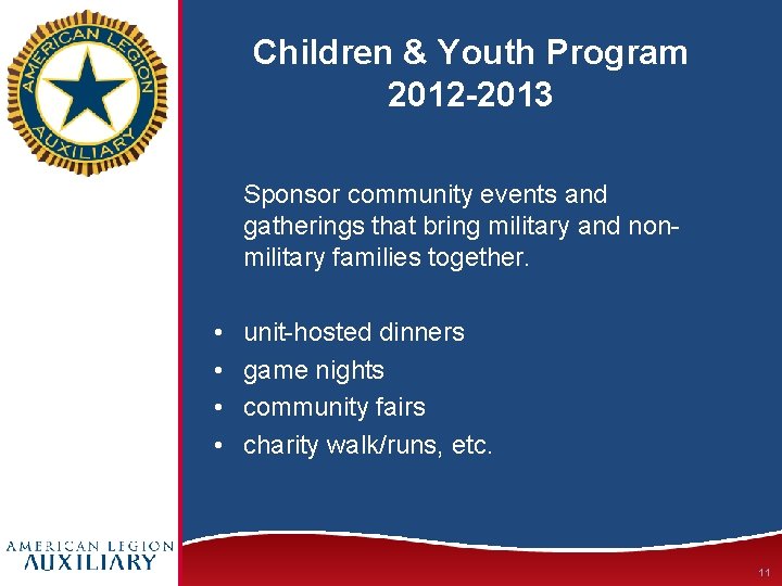 Children & Youth Program 2012 -2013 Sponsor community events and gatherings that bring military