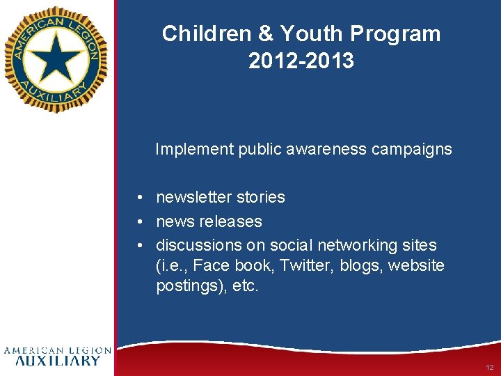 Children & Youth Program 2012 -2013 Implement public awareness campaigns • newsletter stories •