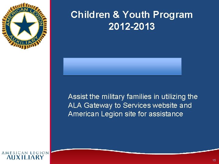 Children & Youth Program 2012 -2013 Assist the military families in utilizing the ALA