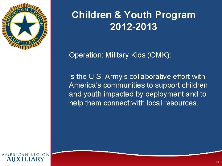Children & Youth Program 2012 -2013 Operation: Military Kids (OMK): is the U. S.