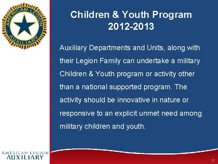 Children & Youth Program 2012 -2013 Auxiliary Departments and Units, along with their Legion