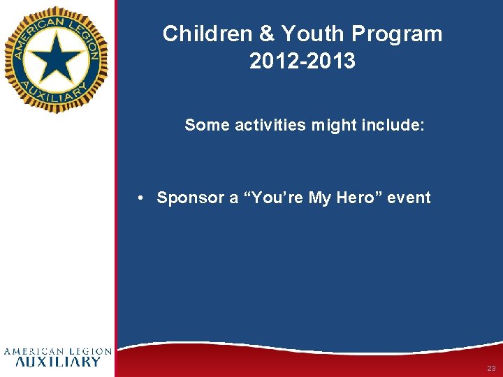 Children & Youth Program 2012 -2013 Some activities might include: • Sponsor a “You’re
