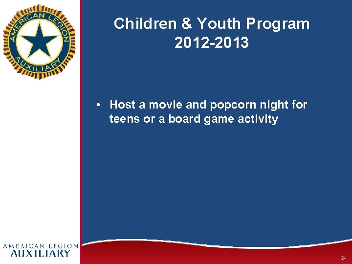 Children & Youth Program 2012 -2013 • Host a movie and popcorn night for
