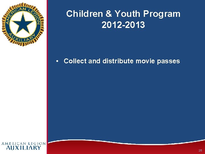 Children & Youth Program 2012 -2013 • Collect and distribute movie passes 25 