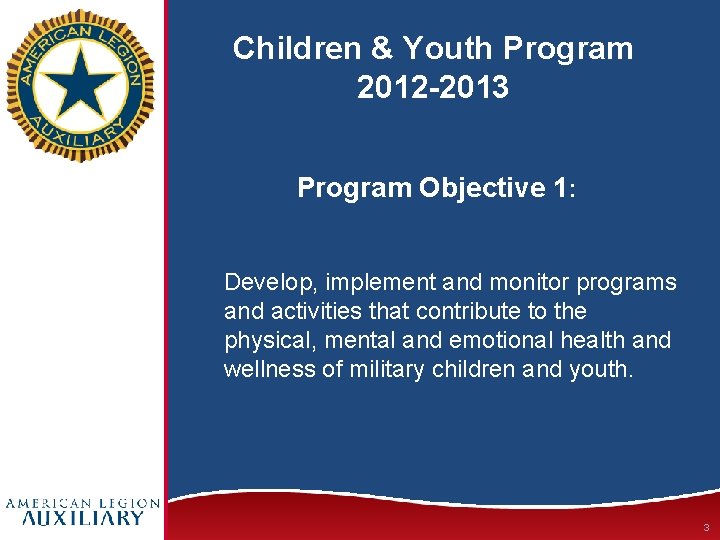 Children & Youth Program 2012 -2013 Program Objective 1: Develop, implement and monitor programs