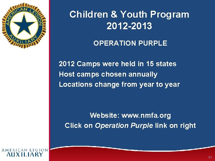 Children & Youth Program 2012 -2013 OPERATION PURPLE 2012 Camps were held in 15