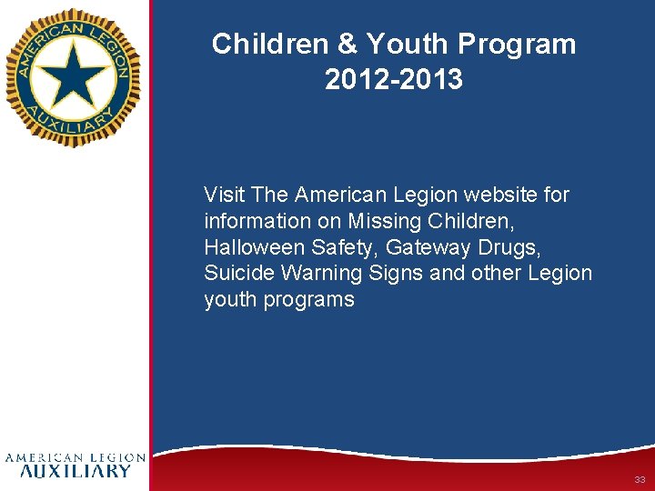 Children & Youth Program 2012 -2013 Visit The American Legion website for information on