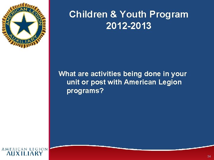 Children & Youth Program 2012 -2013 What are activities being done in your unit