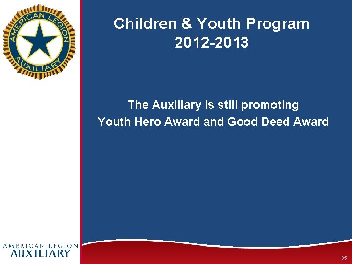 Children & Youth Program 2012 -2013 The Auxiliary is still promoting Youth Hero Award