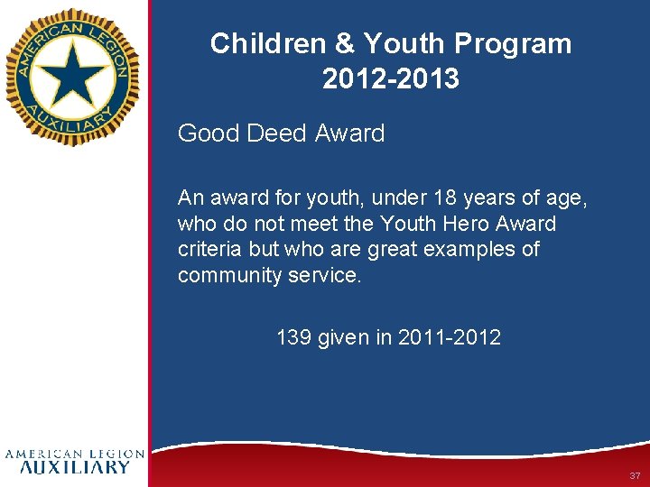 Children & Youth Program 2012 -2013 Good Deed Award An award for youth, under