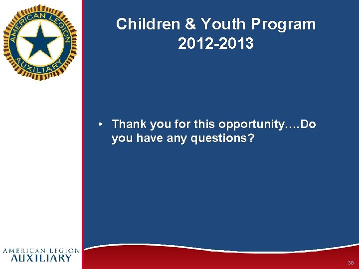 Children & Youth Program 2012 -2013 • Thank you for this opportunity…. Do you