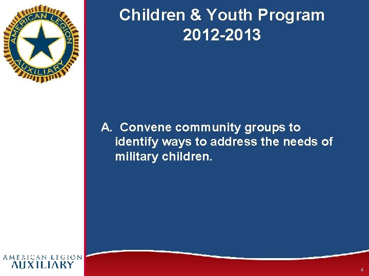 Children & Youth Program 2012 -2013 A. Convene community groups to identify ways to
