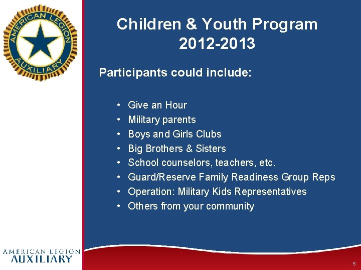 Children & Youth Program 2012 -2013 Participants could include: • • Give an Hour