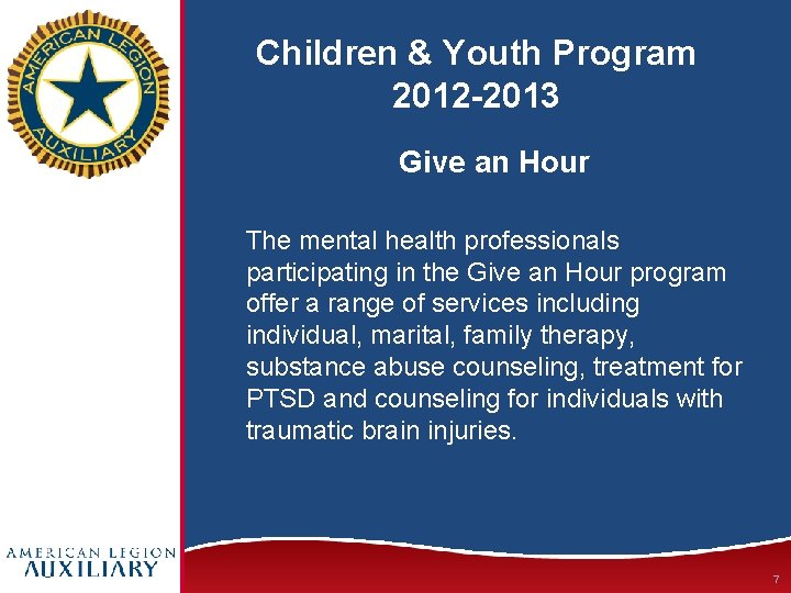Children & Youth Program 2012 -2013 Give an Hour The mental health professionals participating