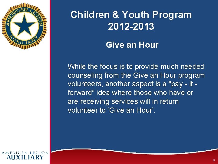 Children & Youth Program 2012 -2013 Give an Hour While the focus is to