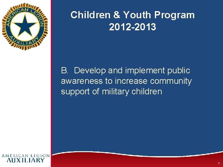 Children & Youth Program 2012 -2013 B. Develop and implement public awareness to increase