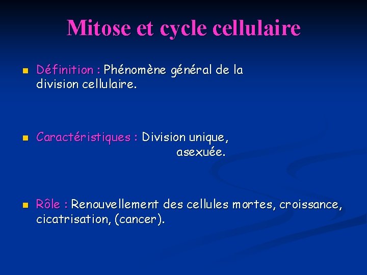 Mitose et cycle cellulaire n n n Définition : Phénomène général de la division