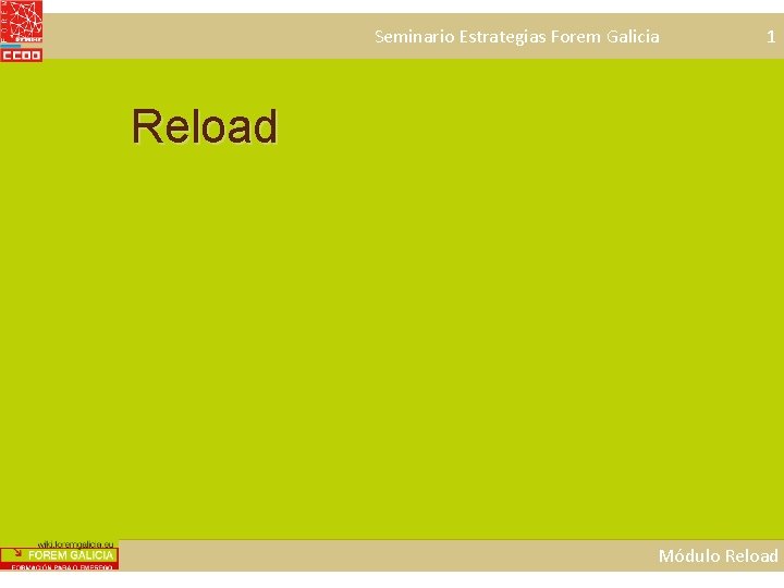 Seminario Estrategias Forem Galicia 1 Reload Módulo Reload 