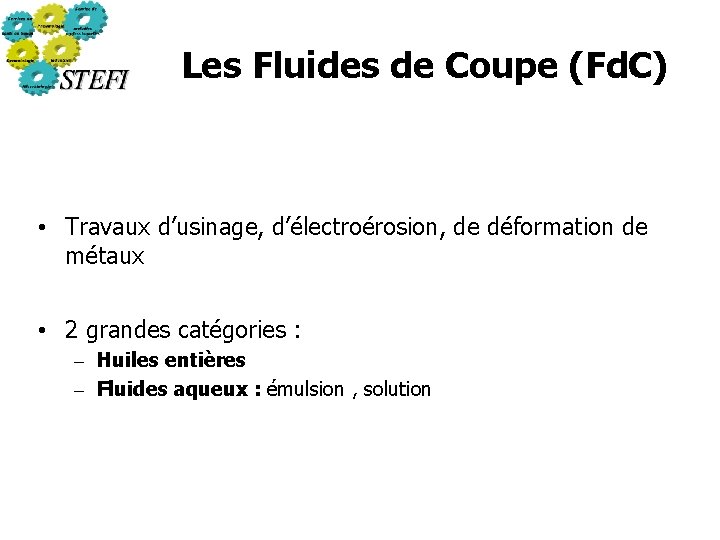 Les Fluides de Coupe (Fd. C) • Travaux d’usinage, d’électroérosion, de déformation de métaux