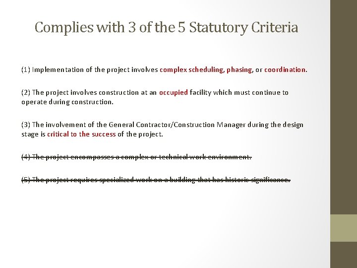 Complies with 3 of the 5 Statutory Criteria (1) Implementation of the project involves