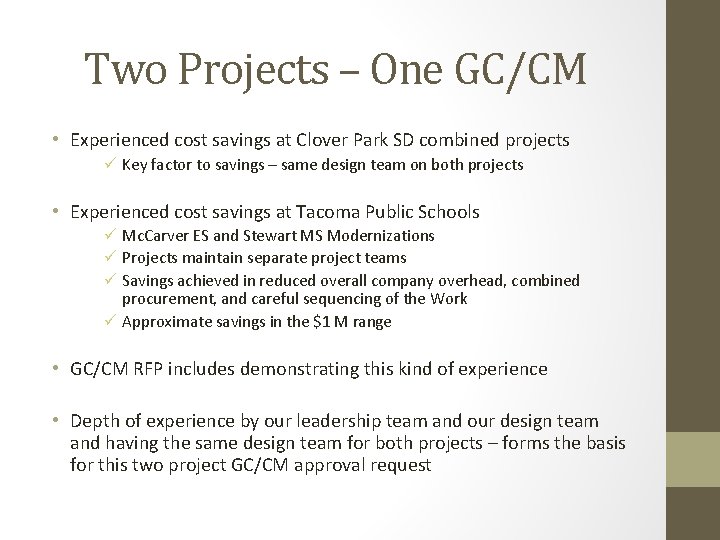 Two Projects – One GC/CM • Experienced cost savings at Clover Park SD combined