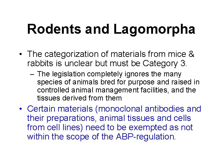 Rodents and Lagomorpha • The categorization of materials from mice & rabbits is unclear