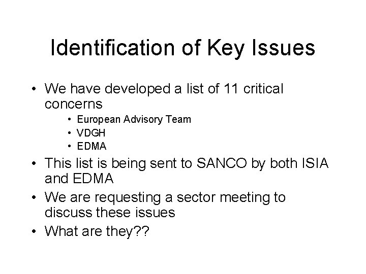 Identification of Key Issues • We have developed a list of 11 critical concerns