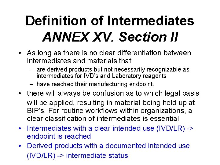 Definition of Intermediates ANNEX XV. Section II • As long as there is no