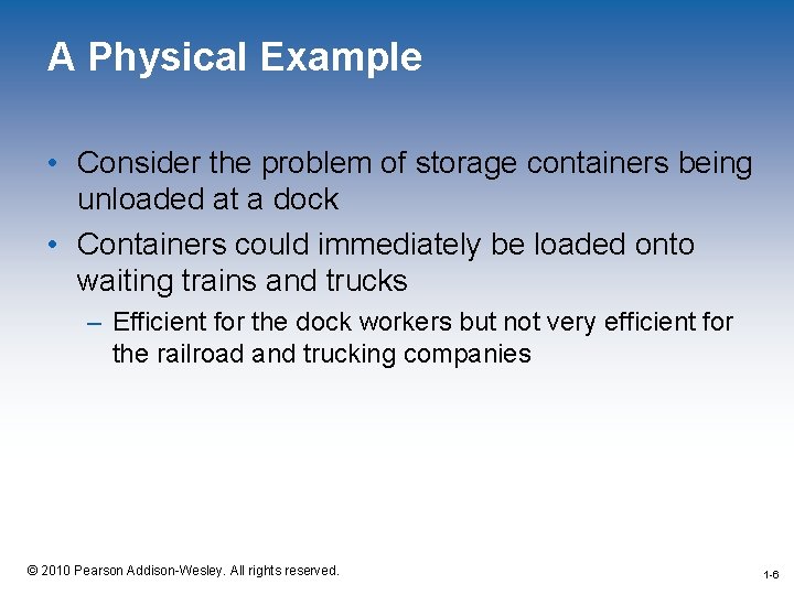 A Physical Example • Consider the problem of storage containers being unloaded at a