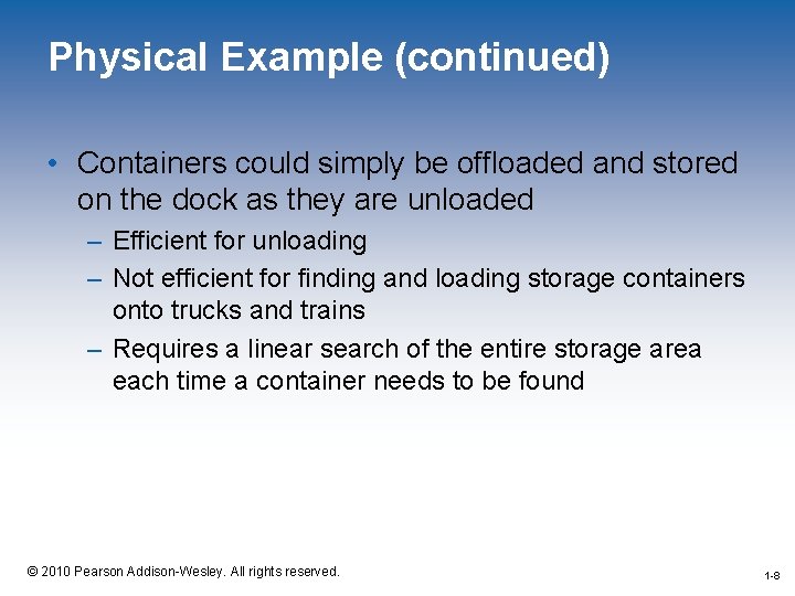 Physical Example (continued) • Containers could simply be offloaded and stored on the dock