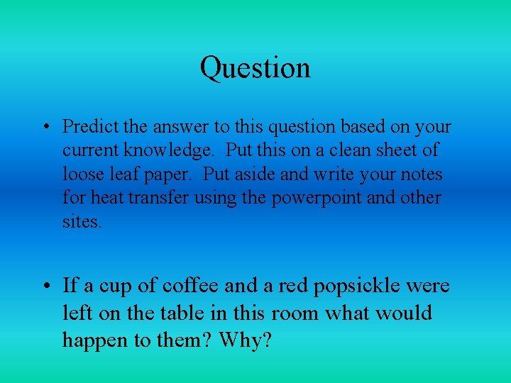 Question • Predict the answer to this question based on your current knowledge. Put