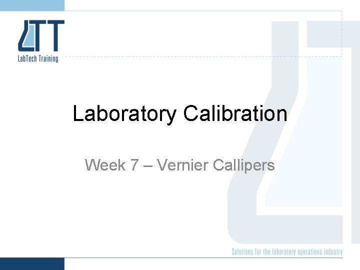 Laboratory Calibration Week 7 – Vernier Callipers 